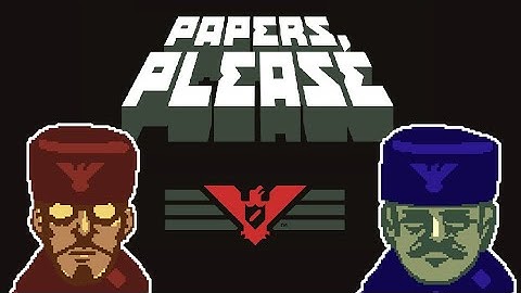PAPERS PLEASE