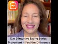 Day 9 Intuitive Eating Series: Movement-Feel the Difference