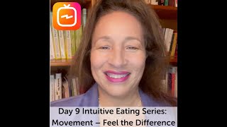 Day 9 Intuitive Eating Series: Movement-Feel the Difference by Evelyn Tribole, MS RDN CEDRD-S 1,936 views 3 years ago 3 minutes, 37 seconds