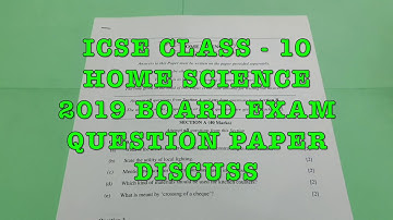 ICSE CLASS 10 HOME SCIENCE 2019 EXAM PAPER DISCUSS