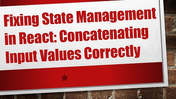 Fixing State Management in React: Concatenating Input Values Correctly