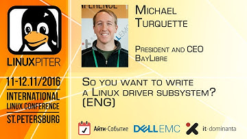 Michael Turquette: "So you want to write a Linux driver subsystem?" [ENG]