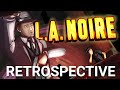 An Immersive Detective Story | L.A. Noire Retrospective