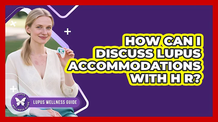 How Can I Discuss Lupus Accommodations With HR?