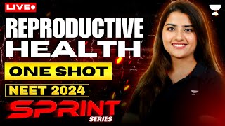 Reproductive Health in One Shot | NEET 2024 Sprint Series | Seep Pahuja