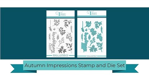 Trinity Stamps Product Close-up: Autumn Impressions Stamp and Die Set