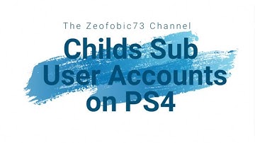 How to Set up Child Sub Accounts On PS4 - Limitations of User Function.