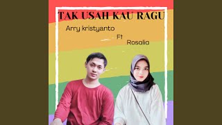 Tak Usah Kau Ragu (feat. Rosalia)