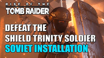 Rise of the Tomb Raider - Defeat the Shield Trinity Soldiers (Alone Again - Regroup with Jacob)