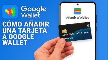 👉 Cómo Añadir una Tarjeta a Google Wallet y Pagar con tu Móvil