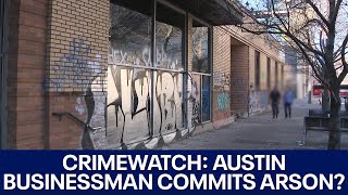 CrimeWatch: Austin businessman caught on camera setting building on fire: police | FOX 7 Austin