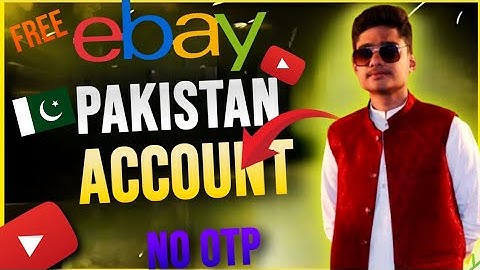Pakistan Mein eBay Seller Account Kaise Banayein – No OTP Needed (2025)