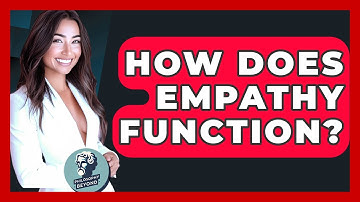 How Does Empathy Function? - Philosophy Beyond