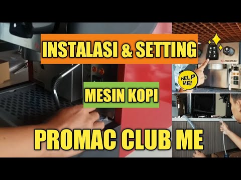 Cara Instalasi & Setting Coffee Machine Promac Club Me DT1