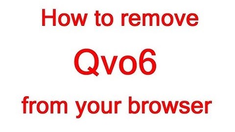 How to remove Qvo6 virus/malware from your browser tutorial - 1080p