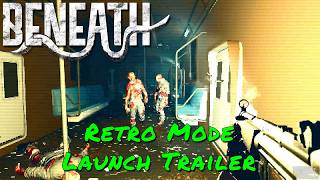 Beneath — Retro Mode Launch Trailer