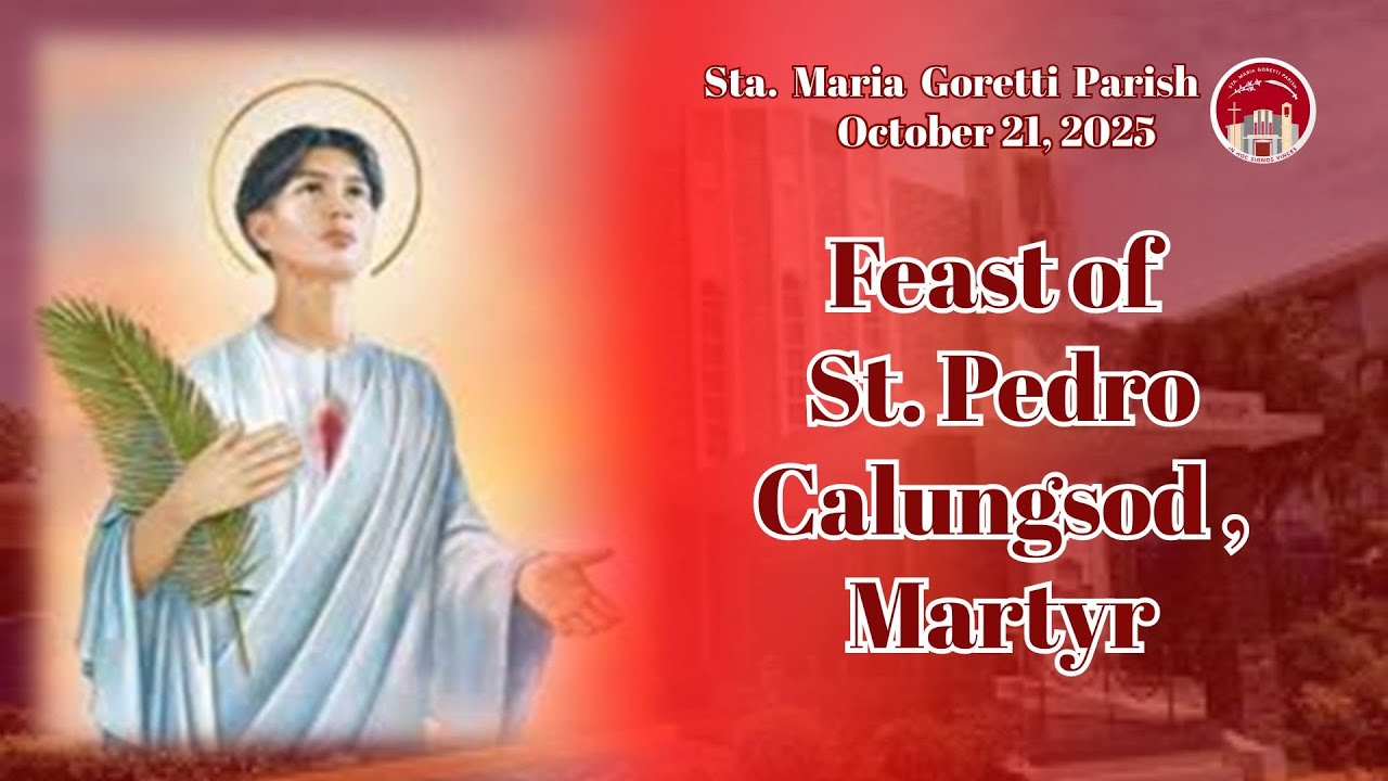 October 21, 2025 / Feast of St. Pedro Calungsod , Martyr