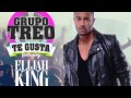 Grupo Treo ft Elijah King - Te Gusta