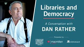 Libraries and Democracy: A Conversation with Dan Rather