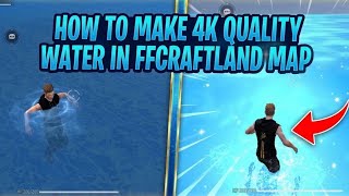 How to make 4k quality water in free fire craftland map tutorial 