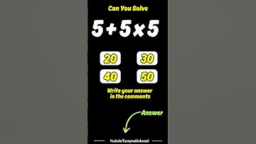 Can You Solve 5 + 5 x 5 = ? Most People Get It Wrong!