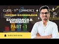 Economics and Economy | Microeconomics | Chapter 1 | Class 11 | Part 1 | Meaning, Scope