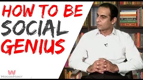 How to Be a SOCIAL GENIUS -By Qasim Ali Shah | In Urdu