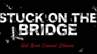 Stuck On The Bridge - Reality Sucks