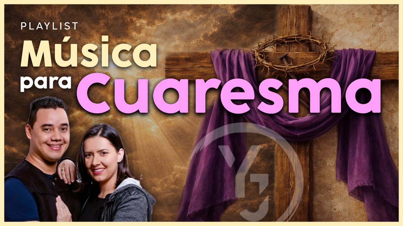 MÚSICA PARA CUARESMA 2026 | 1 Hora de Música para CUARESMA | Cantos de CUARESMA - YULI Y JOSH