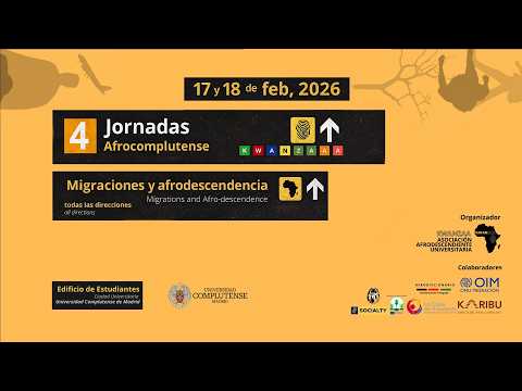 IV Jornadas AfroComplutense de Migraciones y Afrodescendencia. UCM 