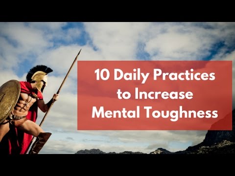 10 Daily Practices to Increase Mental Toughness