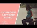 L'hyperémèse gravidique, kesako ? - La Maison des Maternelles #LMDM