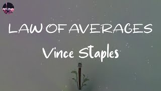 Vince Staples - LAW OF AVERAGES (Lyric Video)