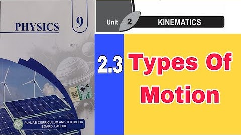 9th Class Physics Chapter 2 | Kinematics | Topic 2.3 Types of Motion Explained with Examples