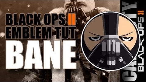 Black Ops 2 Emblem Tutorials - Bane - The Dark Knight Rises