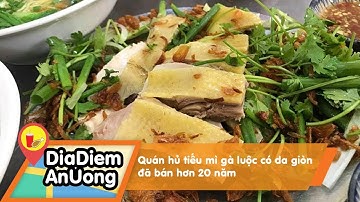 Quán hủ tiếu mì gà luộc có da giòn đã bán hơn 20 năm| Địa điểm ăn uống