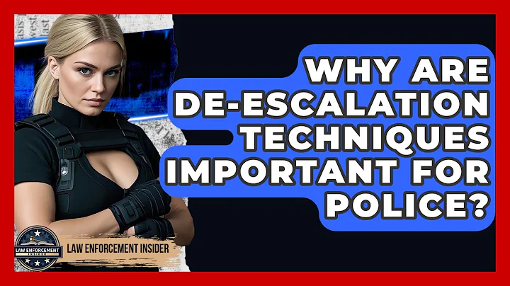Why Are De-escalation Techniques Important For Police? - Law Enforcement Insider