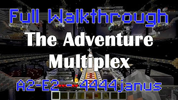 A2-E2 - 4444janus - Full Adventure Multiplex Walkthrough