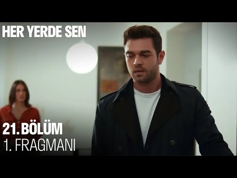 Her Yerde Sen 21. Bölüm 1. Fragmanı