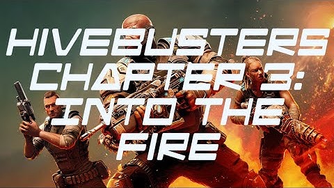 Hivebusters: Chapter 3: Into The Fire (Lahni Gameplay)