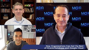 How Organizations Can Get the Best of Oracle Database and Google Cloud - Six Five Media