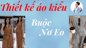 Thiết Kế Áo Kiểu Buộc Eo - Cắt Áo kiểu Cột Eo