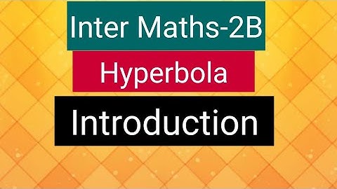 Inter Maths-2B - Hyperbola - Introduction