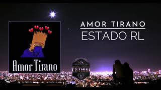 Video voorbeeld van "Amor Tirano - Estado RL"