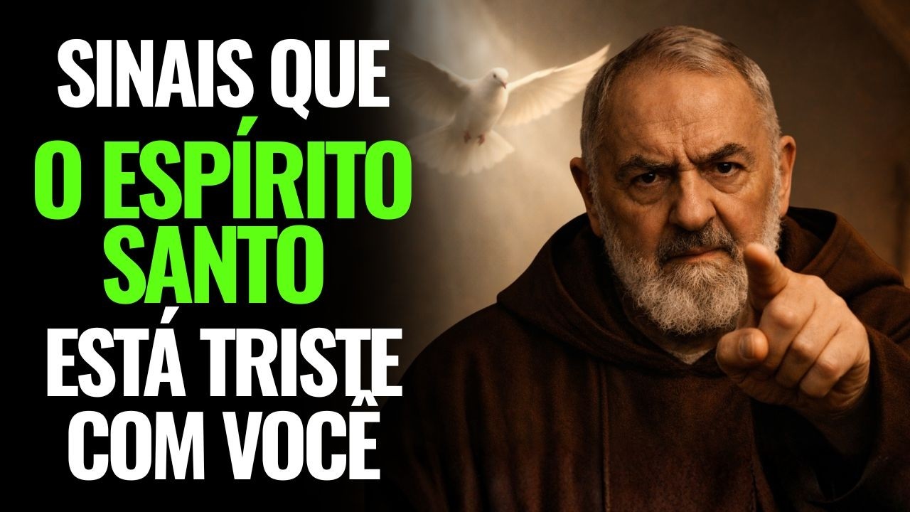 PADRE PIO | 3 SINAIS DE QUE O ESPÍRITO SANTO ESTÁ TRISTE COM VOCÊ