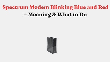 Spectrum Modem Blinking Blue and Red – Meaning & What to Do