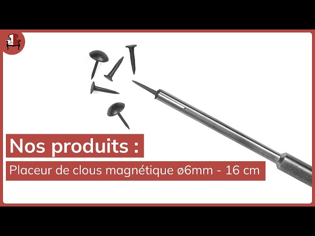 Placeur de clous magnétique Ø6mm - 16cm 