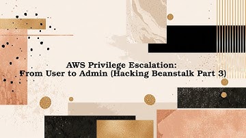 AWS Privilege Escalation: From User to Admin (Hacking Beanstalk Part 3)