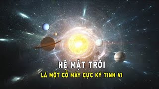 Hệ Mặt Trời là một Cỗ Máy cực kỳ Tinh Vi | Khoa Học và Khám Phá