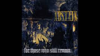 Download Lagu Abstain - For Those Who Still Remain 2025 (Full Album) MP3
